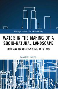 Cover image for Water in the Making of a Socio-Natural Landscape