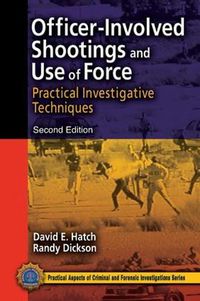 Cover image for Officer-Involved Shootings and Use of Force: Practical Investigative Techniques, Second Edition