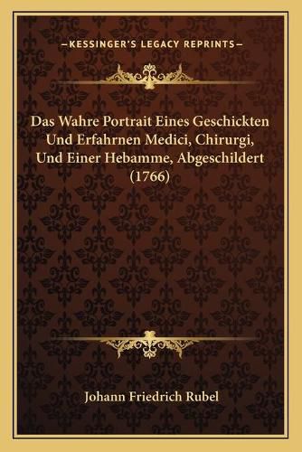 Das Wahre Portrait Eines Geschickten Und Erfahrnen Medici, Chirurgi, Und Einer Hebamme, Abgeschildert (1766)