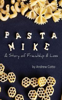 Cover image for Pasta Mike: A Story of Friendship and Loss