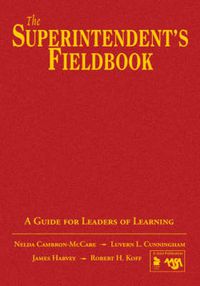 Cover image for The Superintendent's Fieldbook: A Guide for Leaders of Learning