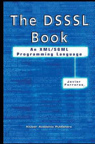 The DSSSL Book: An XML/SGML Programming Language