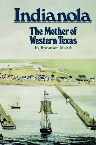 Cover image for Indianola: The Mother of Western Texas