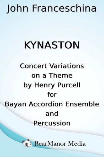 Cover image for Kynaston - Concert Variations on a Theme by Henry Purcell for Bayan Accordion Ensemble and Percussion