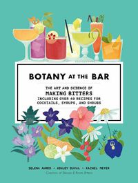 Cover image for Botany at the Bar: The Art and Science of Making Bitters