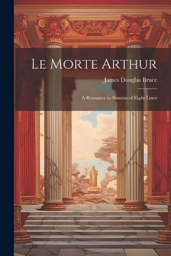 Cover image for Le Morte Arthur