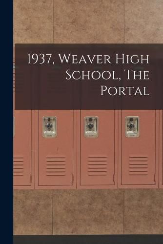 Cover image for 1937, Weaver High School, The Portal