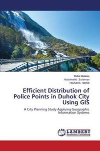 Cover image for Efficient Distribution of Police Points in Duhok City Using GIS