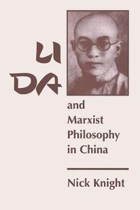 Cover image for Li Da and Marxist Philosophy in China