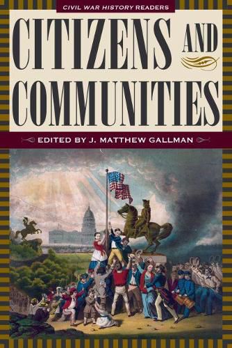 Cover image for Citizens and Communities: Civil war History Readers, Volume 4