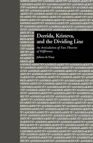 Cover image for Derrida, Kristeva, and the Dividing Line: An Articulation of Two Theories of Difference