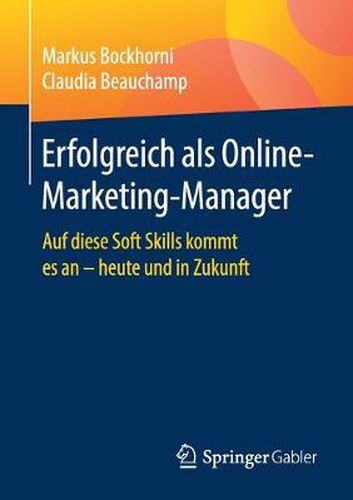 Cover image for Erfolgreich ALS Online-Marketing-Manager: Auf Diese Soft Skills Kommt Es an - Heute Und in Zukunft