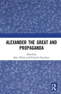 Cover image for Alexander the Great and Propaganda