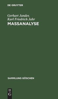 Cover image for Massanalyse: Theorie Und Praxis Der Klassischen Und Der Elektrochemischen Titrierverfahren