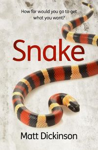 Cover image for Snake: How far would you go to get what you want?