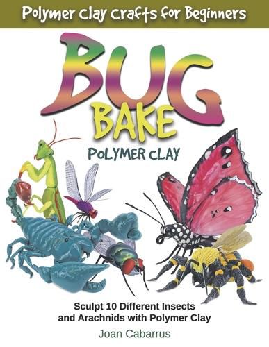 Cover image for Bug Bake Polymer Clay