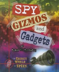 Cover image for Spy Gizmos and Gadgets