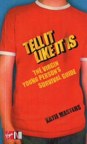 Cover image for Tell it Like it is: The  Virgin  Young Person's Survival Guide