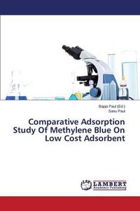 Cover image for Comparative Adsorption Study Of Methylene Blue On Low Cost Adsorbent