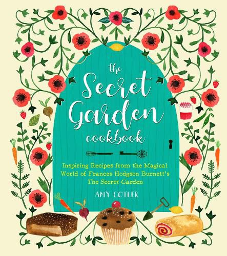 Cover image for The Secret Garden Cookbook, Newly Revised Edition: Inspiring Recipes from the Magical World of Frances Hodgson Burnett's The Secret Garden