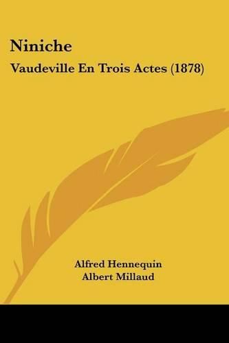 Niniche: Vaudeville En Trois Actes (1878)