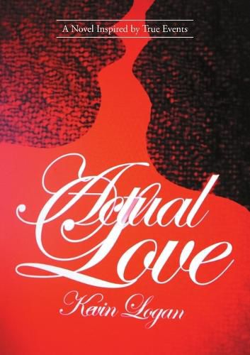 Cover image for Actual Love: A Novel Inspired by True Events