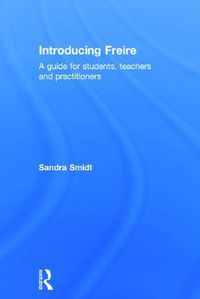 Cover image for Introducing Freire: A guide for students, teachers and practitioners