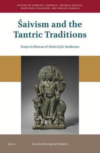 Cover image for Saivism and the Tantric Traditions: Essays in Honour of Alexis G.J.S. Sanderson