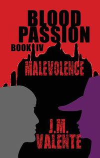 Cover image for Blood Passion: Book IV Malevolence