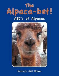 Cover image for The Alpaca-Bet!: ABC's of Alpacas