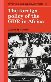 Cover image for The Foreign Policy of the GDR in Africa