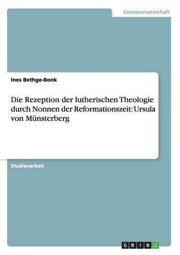 Cover image for Die Rezeption der lutherischen Theologie durch Nonnen der Reformationszeit: Ursula von Munsterberg