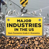 Cover image for Major Industries in the US Basic Economics Grade 6 Economics