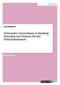 Cover image for Chinesische Unternehmen in Hamburg. Potenziale und Chancen fur den Wirtschaftsstandort