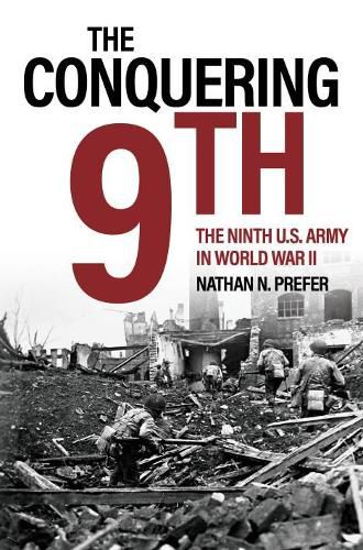 Cover image for The Conquering Ninth: The Ninth U.S. Army in World War II