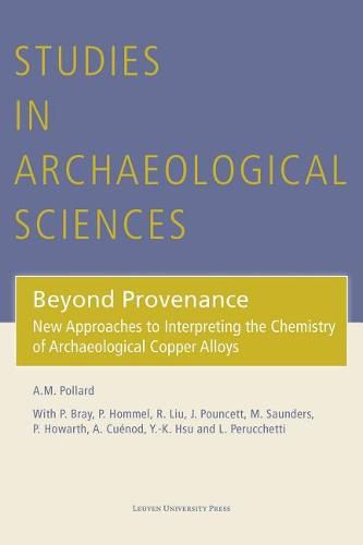 Cover image for Beyond Provenance: New Approaches to Interpreting the Chemistry of Archaeological Copper Alloys