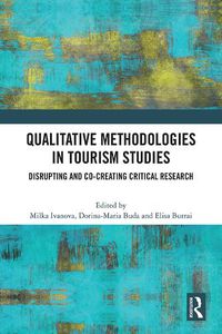Cover image for Qualitative Methodologies in Tourism Studies: Disrupting and Co-creating Critical Research