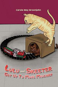 Cover image for Lulu and Skeeter Get Up To More Mischief