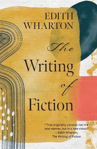 Cover image for The Writing of Fiction (Warbler Classics Annotated Edition)