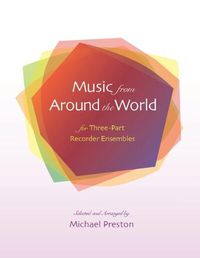 Cover image for Music from Around the World for Recorders: for Three Part Recorder Ensemble