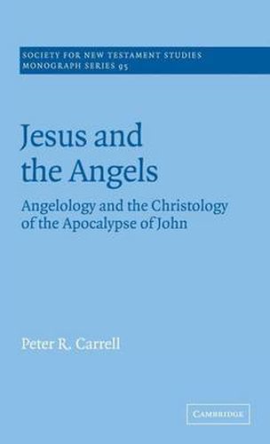 Jesus and the Angels: Angelology and the Christology of the Apocalypse of John