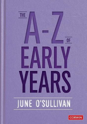 Cover image for The A to Z of Early Years: Politics, Pedagogy and Plain Speaking