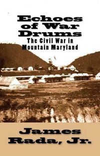 Cover image for Echoes of War Drums: The Civil War in Mountain Maryland