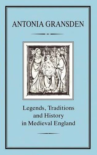 Cover image for Legends, Tradition and History in Medieval England