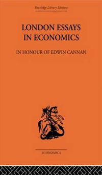 Cover image for London Essays in Economics: In Honour of Edwin Cannan