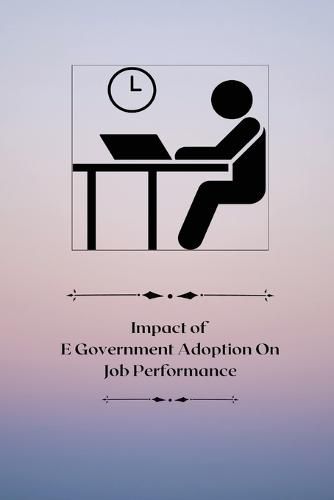 Cover image for Impact of E-government adoption on job performance