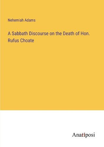 Cover image for A Sabbath Discourse on the Death of Hon. Rufus Choate