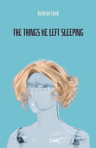 Cover image for The Things We Left Sleeping