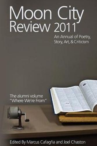Cover image for Moon City Review 2011: An Annual of Poetry, Story, Art, and Criticism