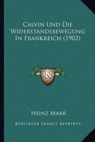 Cover image for Calvin Und Die Widerstandsbewegung in Frankreich (1902)